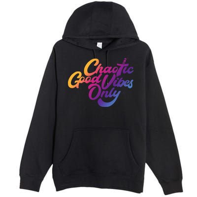 Outsidexbox Chaotic Good Vibes Only Premium Pullover Hoodie