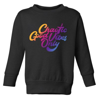 Outsidexbox Chaotic Good Vibes Only Toddler Sweatshirt