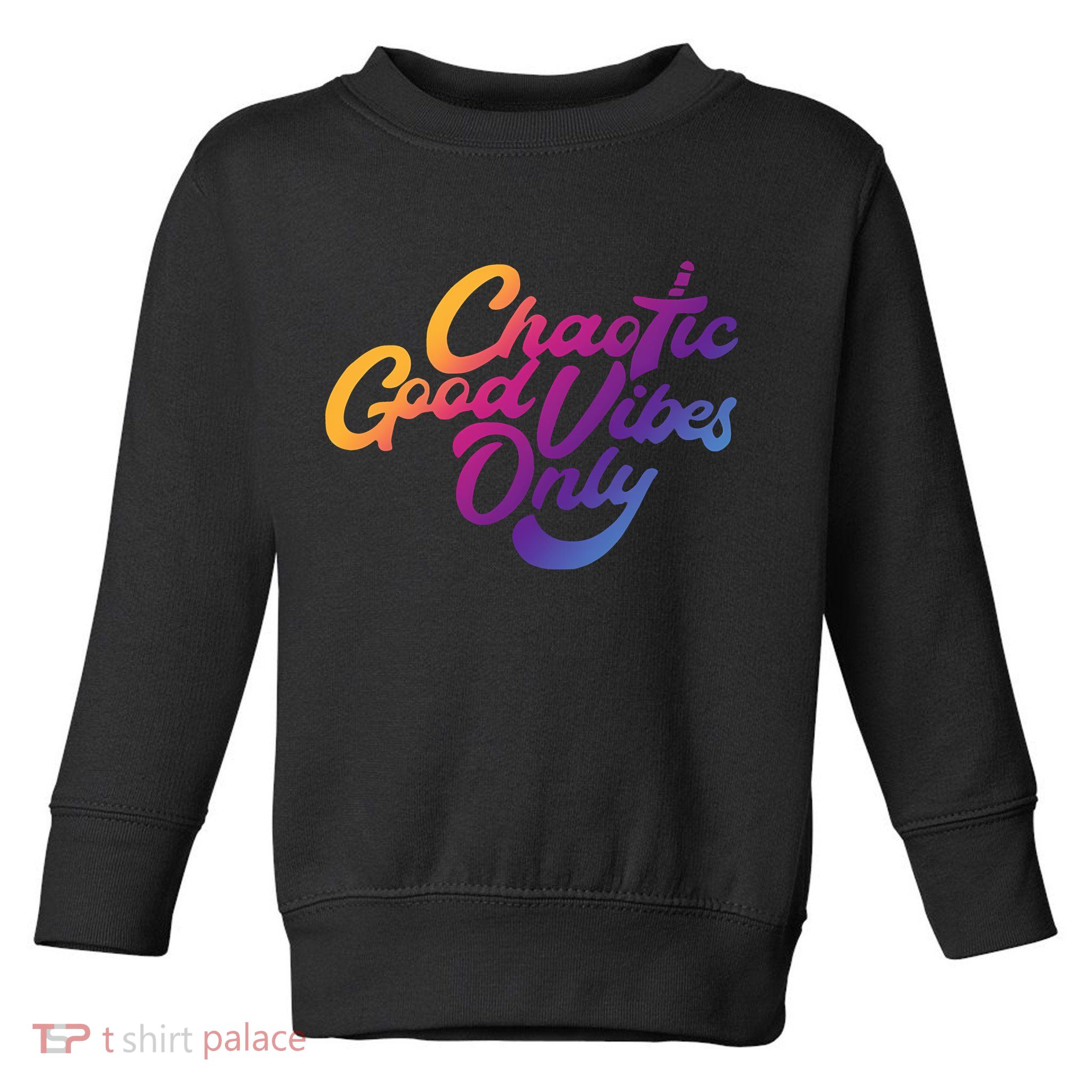 Outsidexbox Chaotic Good Vibes Only Toddler Sweatshirt