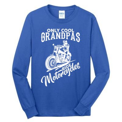 Only Cool Grandpas Ride Motorcycle Gift Tall Long Sleeve T-Shirt