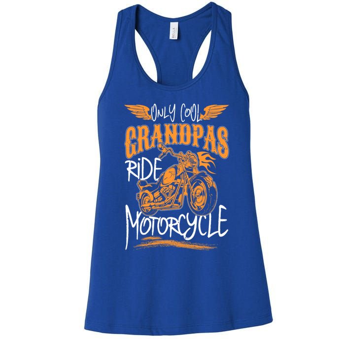 Only Cool Grandpas Ride Motorcycles Funny Grandfather Funny Gift Cool Gift Women's Racerback Tank