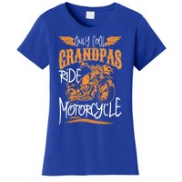 Only Cool Grandpas Ride Motorcycles Funny Grandfather Funny Gift Cool Gift Women's T-Shirt