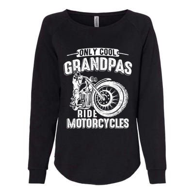 Only Cool Grandpas Ride Motorcycles Motor Grandpa Biker Gift Womens California Wash Sweatshirt