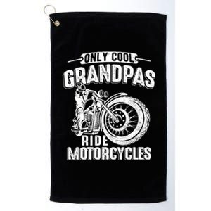 Only Cool Grandpas Ride Motorcycles Motor Grandpa Biker Gift Platinum Collection Golf Towel