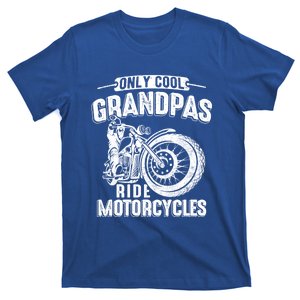 Only Cool Grandpas Ride Motorcycles Motor Grandpa Biker Gift T-Shirt