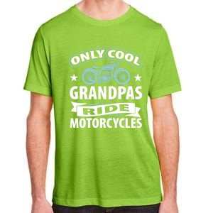 Only Cool Grandpas Ride Motorcycles Proud Biker Meaningful Gift Adult ChromaSoft Performance T-Shirt