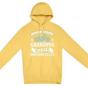 Only Cool Grandpas Ride Motorcycles Proud Biker Meaningful Gift Premium Pullover Hoodie