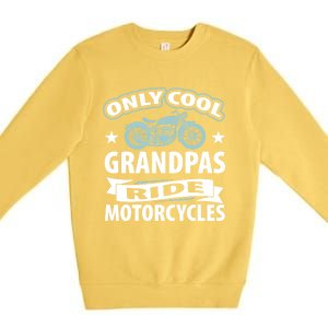 Only Cool Grandpas Ride Motorcycles Proud Biker Meaningful Gift Premium Crewneck Sweatshirt