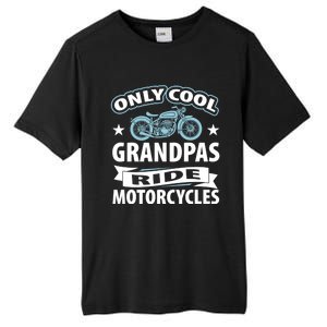 Only Cool Grandpas Ride Motorcycles Proud Biker Meaningful Gift Tall Fusion ChromaSoft Performance T-Shirt