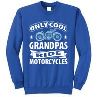 Only Cool Grandpas Ride Motorcycles Proud Biker Meaningful Gift Sweatshirt