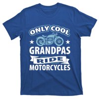 Only Cool Grandpas Ride Motorcycles Proud Biker Meaningful Gift T-Shirt