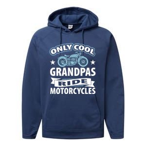 Only Cool Grandpas Ride Motorcycles Proud Biker Meaningful Gift Performance Fleece Hoodie