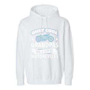 Only Cool Grandpas Ride Motorcycles Proud Biker Meaningful Gift Garment-Dyed Fleece Hoodie