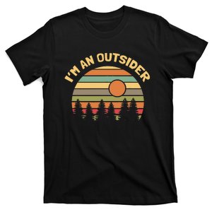 Outdoors Camping Hiking IM An Outsider T-Shirt