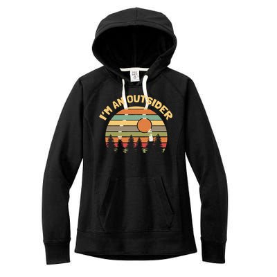 Outdoors Camping Hiking IM An Outsider Women's Fleece Hoodie