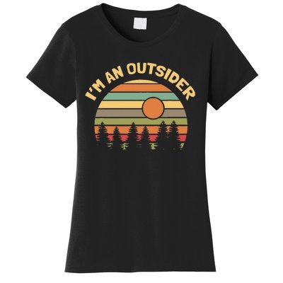 Outdoors Camping Hiking IM An Outsider Women's T-Shirt