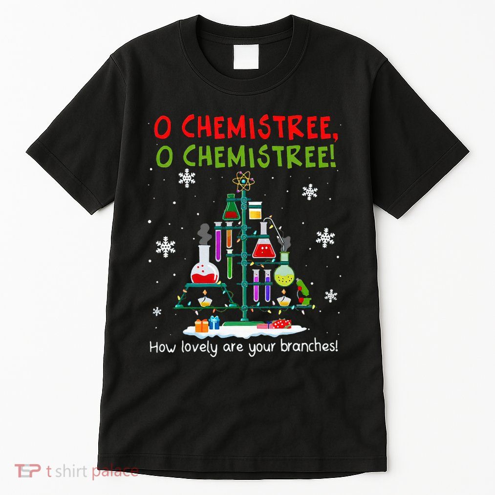 O Chemistree How Lovely Are Your Branches Tall T-Shirt