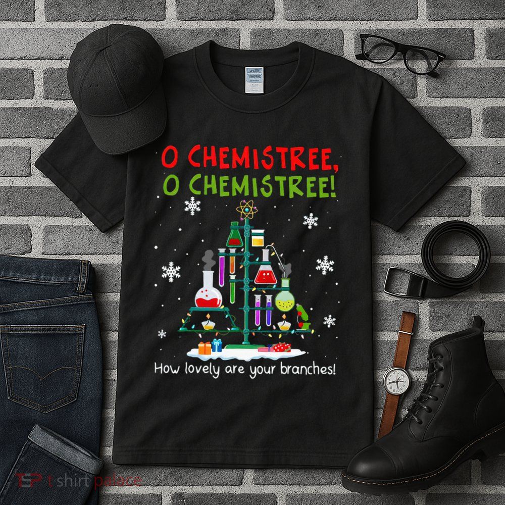 O Chemistree How Lovely Are Your Branches Tall T-Shirt