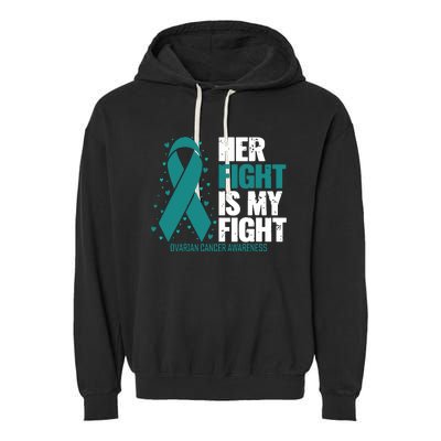 Ovarian Cancer Her Fight My Fight Ovarian Cancer Awareness Garment-Dyed Fleece Hoodie