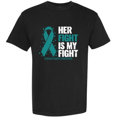 Ovarian Cancer Her Fight My Fight Ovarian Cancer Awareness Garment-Dyed Heavyweight T-Shirt