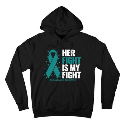 Ovarian Cancer Her Fight My Fight Ovarian Cancer Awareness Hoodie