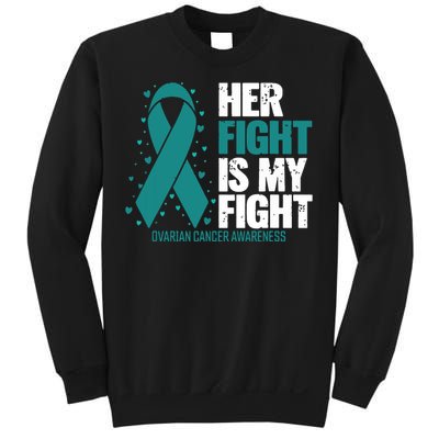 Ovarian Cancer Her Fight My Fight Ovarian Cancer Awareness Sweatshirt