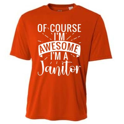 Of Course Im Awesome Im A Cleaning Janitor Custodian Gift Cooling Performance Crew T-Shirt