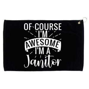 Of Course Im Awesome Im A Cleaning Janitor Custodian Gift Grommeted Golf Towel