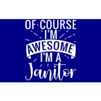 Of Course Im Awesome Im A Cleaning Janitor Custodian Gift Bumper Sticker