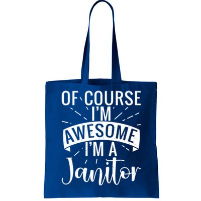 Of Course Im Awesome Im A Cleaning Janitor Custodian Gift Tote Bag