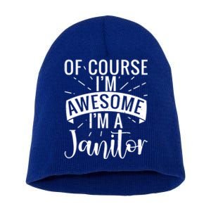 Of Course Im Awesome Im A Cleaning Janitor Custodian Gift Short Acrylic Beanie