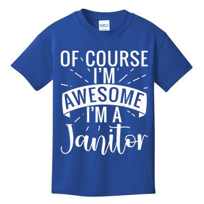 Of Course Im Awesome Im A Cleaning Janitor Custodian Gift Kids T-Shirt