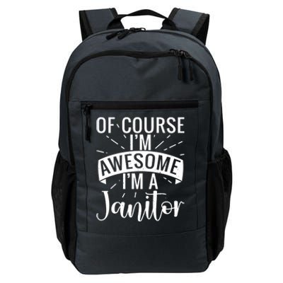 Of Course Im Awesome Im A Cleaning Janitor Custodian Gift Daily Commute Backpack