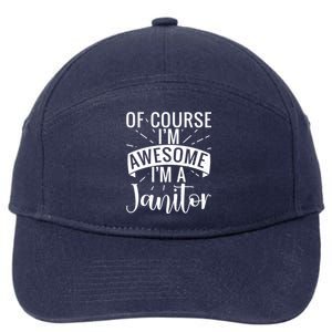 Of Course Im Awesome Im A Cleaning Janitor Custodian Gift 7-Panel Snapback Hat