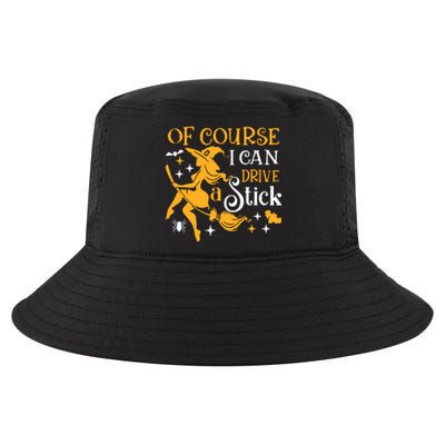 Of Course I Can Drive A Stick Funny Witch Halloween Cool Comfort Performance Bucket Hat