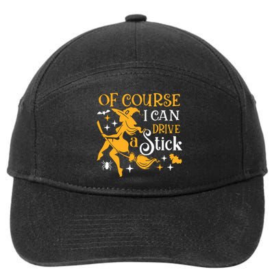 Of Course I Can Drive A Stick Funny Witch Halloween 7-Panel Snapback Hat