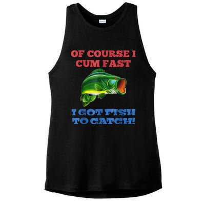 Of Course I Cum Fast I Got Fish To Catch Ladies PosiCharge Tri-Blend Wicking Tank