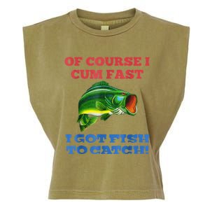 Of Course I Cum Fast I Got Fish To Catch Garment-Dyed Women's Muscle Tee