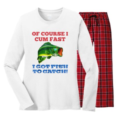 Of Course I Cum Fast I Got Fish To Catch Women's Long Sleeve Flannel Pajama Set 