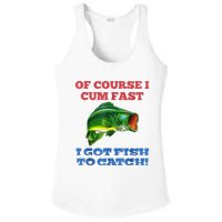 Of Course I Cum Fast I Got Fish To Catch Ladies PosiCharge Competitor Racerback Tank