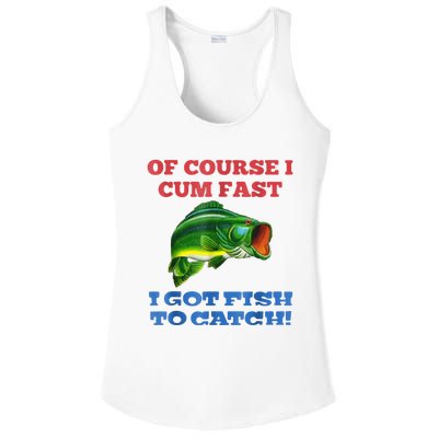 Of Course I Cum Fast I Got Fish To Catch Ladies PosiCharge Competitor Racerback Tank