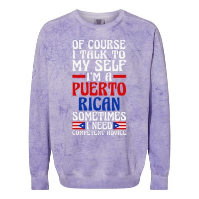 Of Course I Talk To Myself IM A Puerto Rican Puerto Rico Colorblast Crewneck Sweatshirt