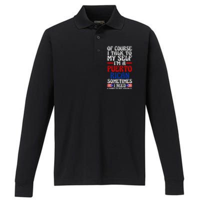 Of Course I Talk To Myself IM A Puerto Rican Puerto Rico Performance Long Sleeve Polo