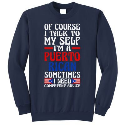 Of Course I Talk To Myself IM A Puerto Rican Puerto Rico Sweatshirt