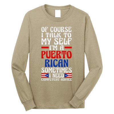 Of Course I Talk To Myself IM A Puerto Rican Puerto Rico Long Sleeve Shirt