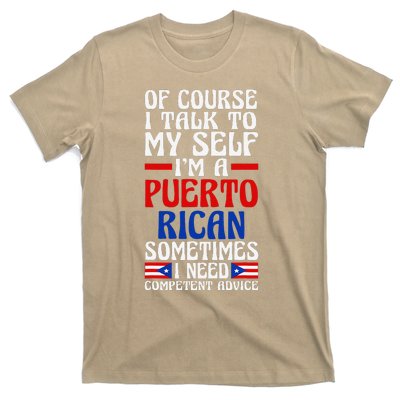 Of Course I Talk To Myself IM A Puerto Rican Puerto Rico T-Shirt