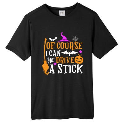 Of Course I Can Drive A Stick Funny Witch Halloween Tall Fusion ChromaSoft Performance T-Shirt