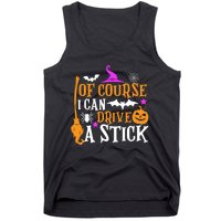 Of Course I Can Drive A Stick Funny Witch Halloween Tank Top