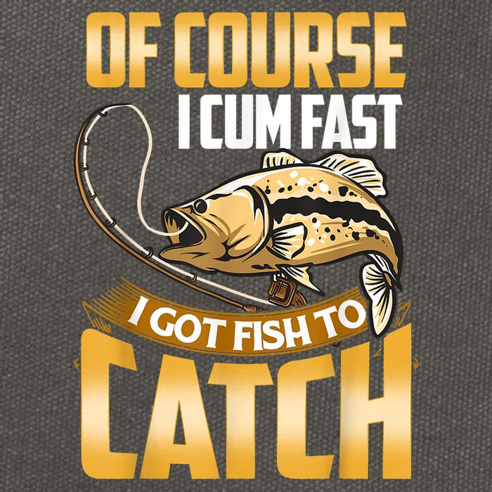 Of Course I Come Fast I Got Fish To Catch Fishing Gifts Cotton Canvas Backpack