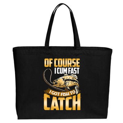 Of Course I Come Fast I Got Fish To Catch Fishing Gifts Cotton Canvas Jumbo Tote